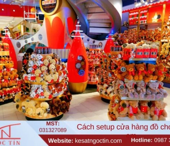 Hướng dẫn setup cửa hàng đồ chơi trẻ em đẹp thu hút