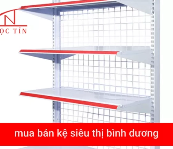 Mua bán kệ siêu thị Bình Dương giá RẺ nhiều mẫu mã